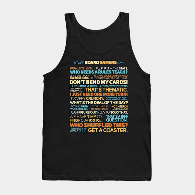 Stuff Board Gamers Say Tank Top by polliadesign